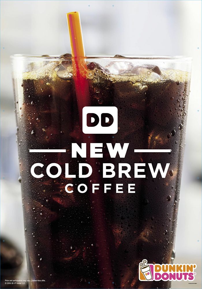 Dunkin’ Donuts: The new Cold Brew coffee now available at participating Dunkin’ Donuts restaurants in the Metro New York and Los Angeles markets 