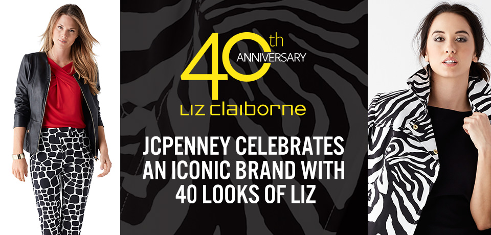 40 Looks of Liz Claiborne to mark the 40th anniversary of the brand exclusively at JCPenney 