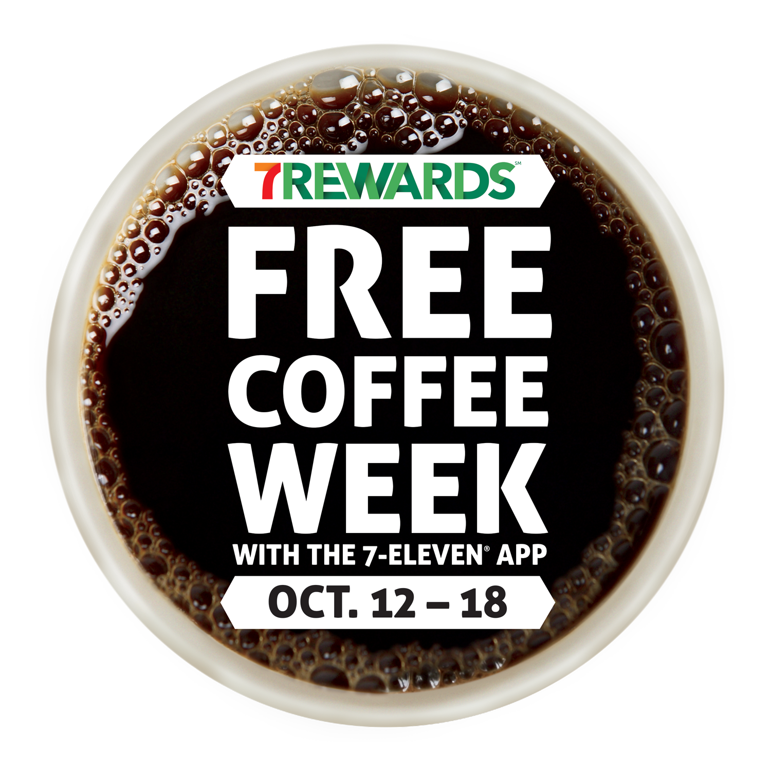 7Rewards™ Free Coffee Week runs from Monday, Oct. 12, through Sunday, Oct. 18, and includes a FREE any-size hot beverage every day through the 7‑Eleven app.
