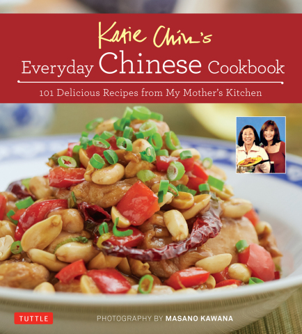 Katie Chin's Everyday Chinese Cookbook: 101 Delicious Recipes from My Mother's Kitchen (Photo: Business Wire)